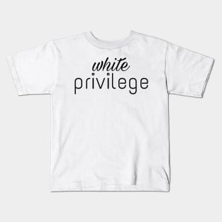 white privilege t shirt Kids T-Shirt